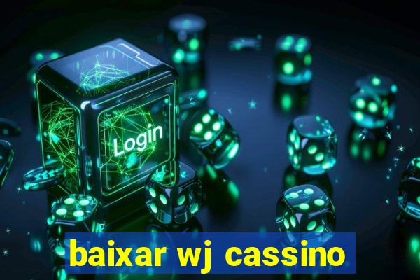 baixar wj cassino